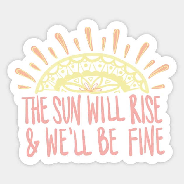 The Sun Will Rise & We'll Be Fine Avett Brothers Lyric Sticker by allielaurie